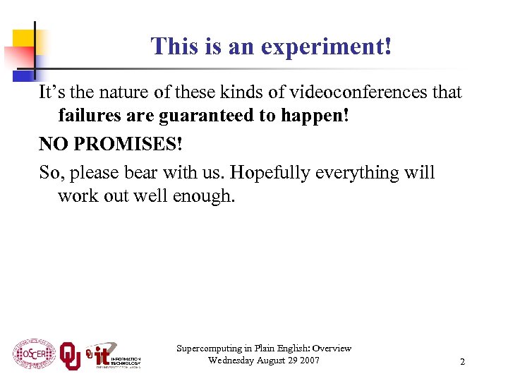 This is an experiment! It’s the nature of these kinds of videoconferences that failures