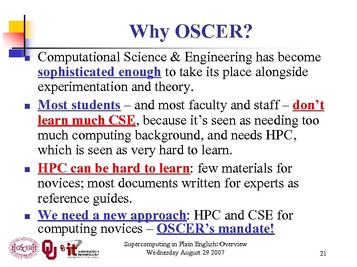 Why OSCER? n n Computational Science & Engineering has become sophisticated enough to take