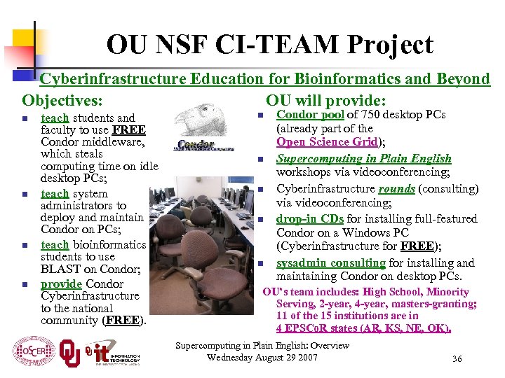 OU NSF CI-TEAM Project Cyberinfrastructure Education for Bioinformatics and Beyond Objectives: OU will provide: