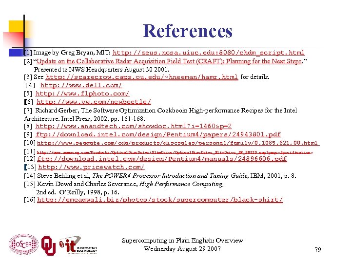 References [1] Image by Greg Bryan, MIT: http: //zeus. ncsa. uiuc. edu: 8080/chdm_script. html