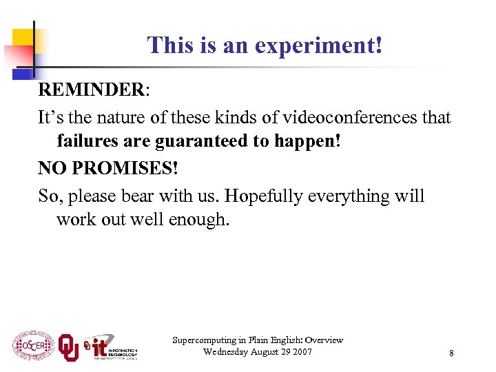This is an experiment! REMINDER: It’s the nature of these kinds of videoconferences that
