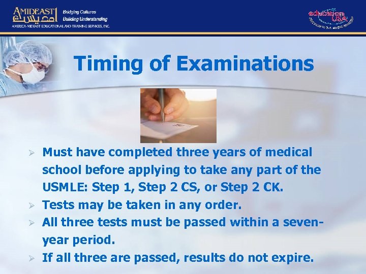 Timing of Examinations Ø Ø Residency Programs In The United States Must have completed