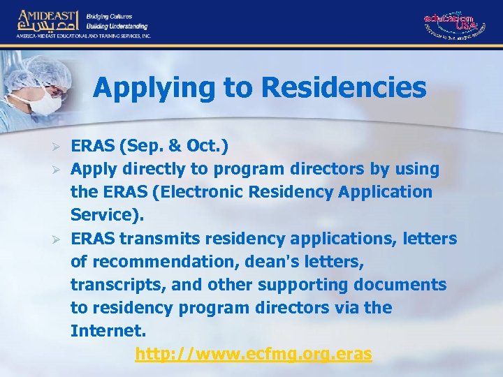 Applying to Residencies Ø Ø Ø ERAS (Sep. & Oct. ) Apply directly to