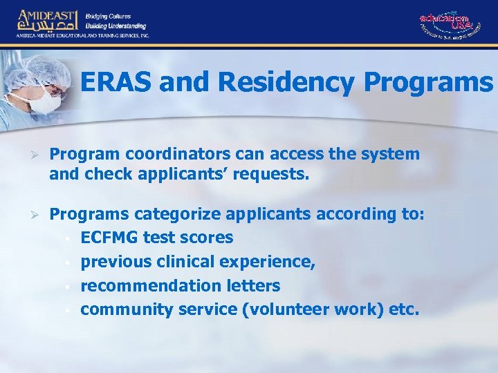ERAS and Residency Programs Ø Program coordinators can access the system and check applicants’