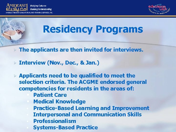 Residency Programs Ø The applicants are then invited for interviews. Ø Interview (Nov. ,