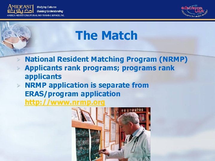 The Match Ø Ø Ø National Resident Matching Program (NRMP) Applicants rank programs; programs