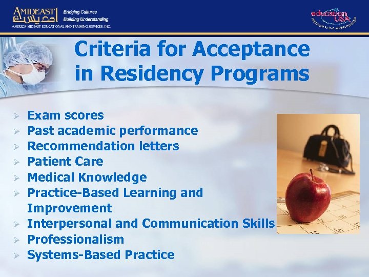 Criteria for Acceptance in Residency Programs Ø Ø Ø Ø Ø Exam scores Past