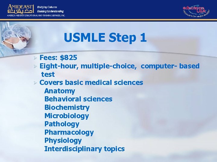 USMLE Step 1 Fees: $825 Ø Eight-hour, multiple-choice, computer- based test Ø Covers basic