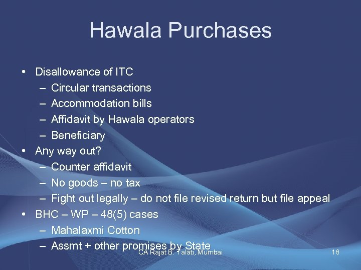 Hawala Purchases • Disallowance of ITC – Circular transactions – Accommodation bills – Affidavit