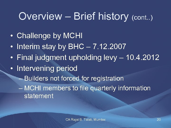 Overview – Brief history (cont. . ) • • Challenge by MCHI Interim stay