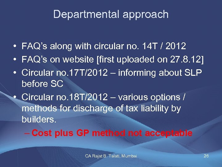 Departmental approach • FAQ’s along with circular no. 14 T / 2012 • FAQ’s