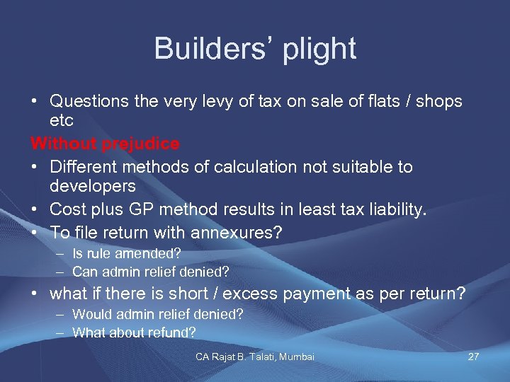 Builders’ plight • Questions the very levy of tax on sale of flats /