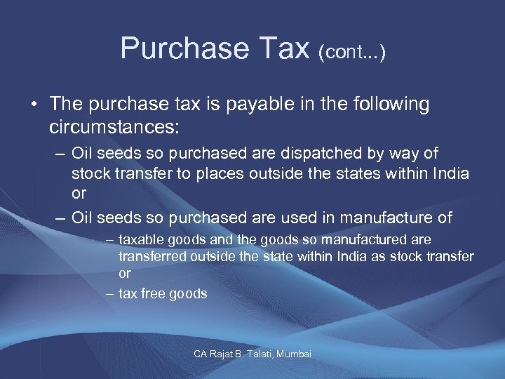 Purchase Tax (cont. . . ) • The purchase tax is payable in the