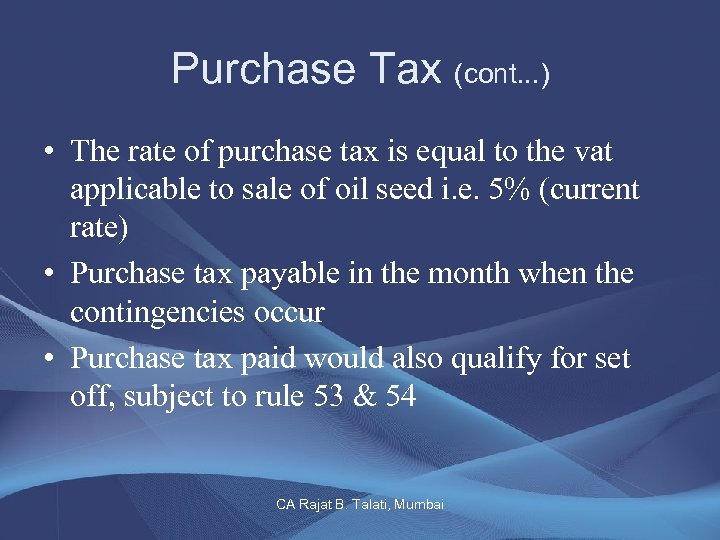 Purchase Tax (cont. . . ) • The rate of purchase tax is equal