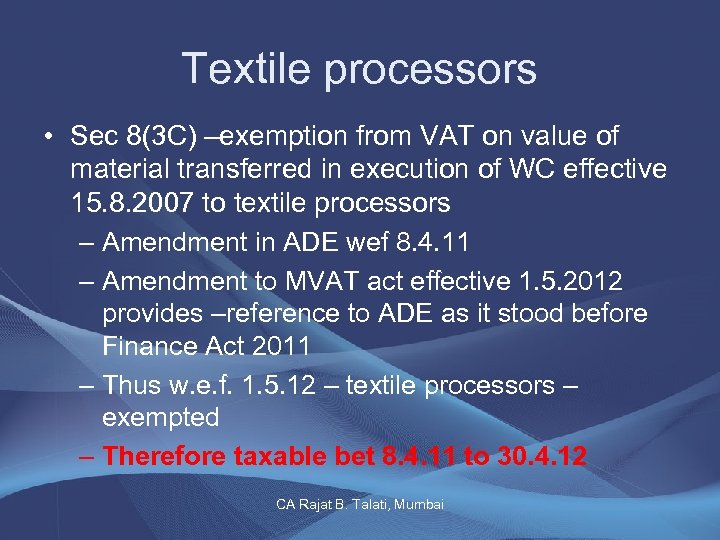 Textile processors • Sec 8(3 C) –exemption from VAT on value of material transferred