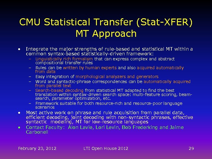 CMU Statistical Transfer (Stat-XFER) MT Approach • • • Integrate the major strengths of
