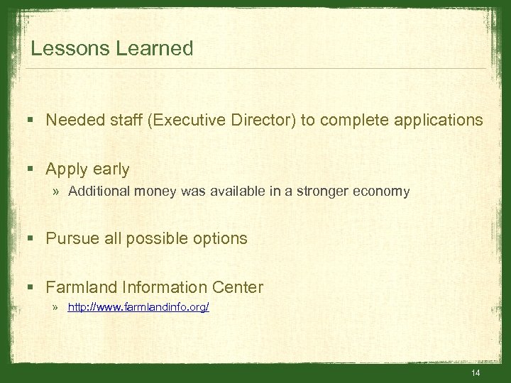Lessons Learned § Needed staff (Executive Director) to complete applications § Apply early »