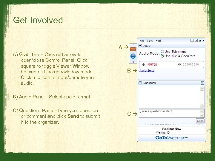 Get Involved A A) Grab Tab – Click red arrow to open/close Control Panel.