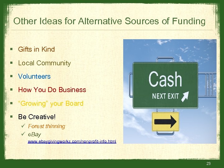 Other Ideas for Alternative Sources of Funding § Gifts in Kind § Local Community