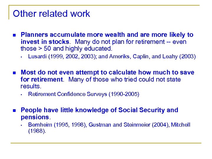 Other related work n Planners accumulate more wealth and are more likely to invest