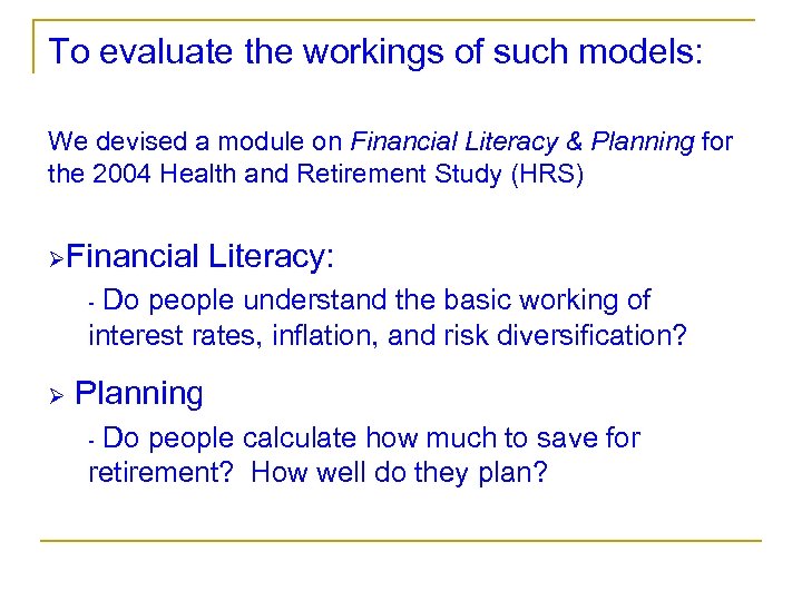 To evaluate the workings of such models: We devised a module on Financial Literacy