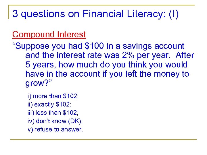 3 questions on Financial Literacy: (I) Compound Interest “Suppose you had $100 in a