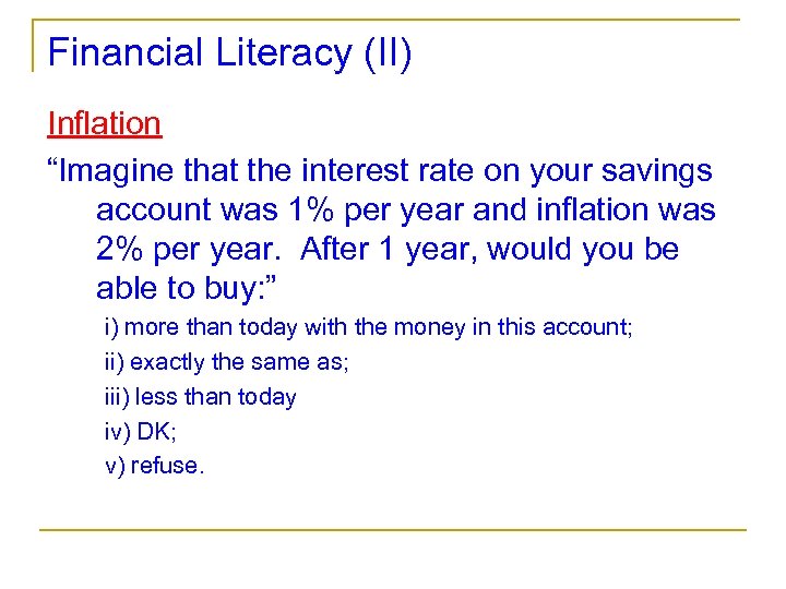 Financial Literacy (II) Inflation “Imagine that the interest rate on your savings account was