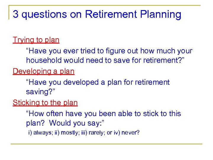 3 questions on Retirement Planning Trying to plan “Have you ever tried to figure