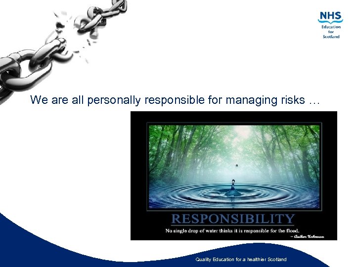We are all personally responsible for managing risks … Quality Education for a healthier