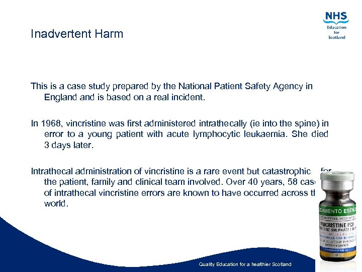 Inadvertent Harm This is a case study prepared by the National Patient Safety Agency