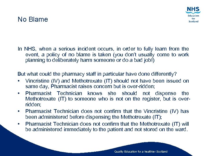 No Blame In NHS, when a serious incident occurs, in order to fully learn