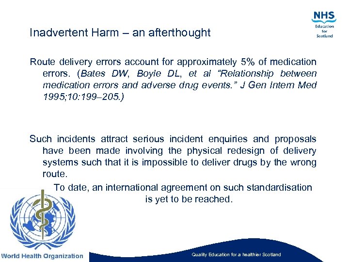 Inadvertent Harm – an afterthought Route delivery errors account for approximately 5% of medication