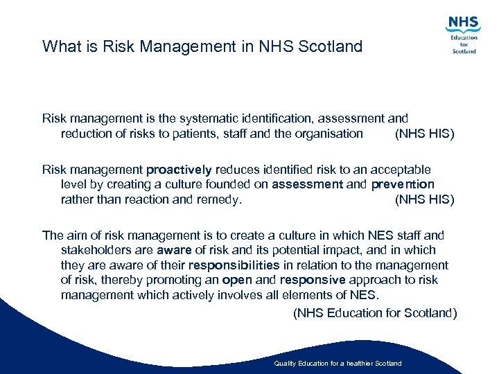 What is Risk Management in NHS Scotland Risk management is the systematic identification, assessment