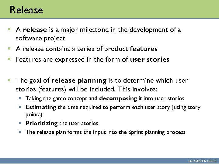 Release § A release is a major milestone in the development of a software