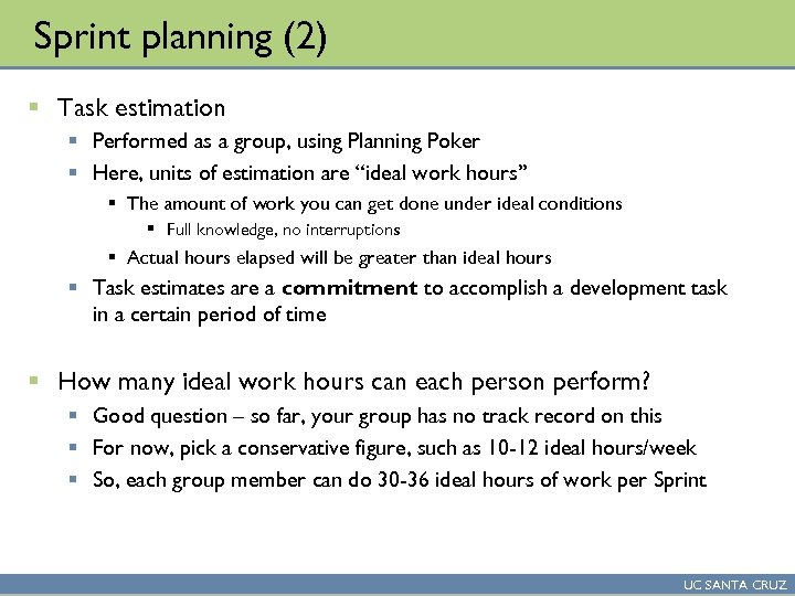 Sprint planning (2) § Task estimation § Performed as a group, using Planning Poker