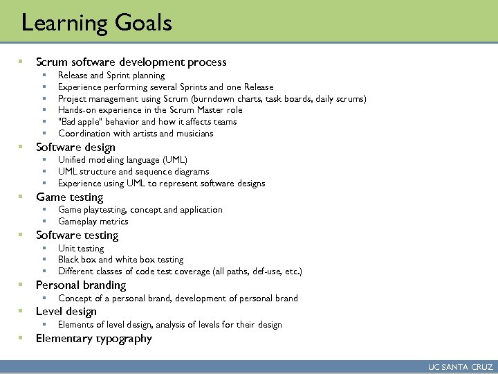 Learning Goals § Scrum software development process § § § § Software design §