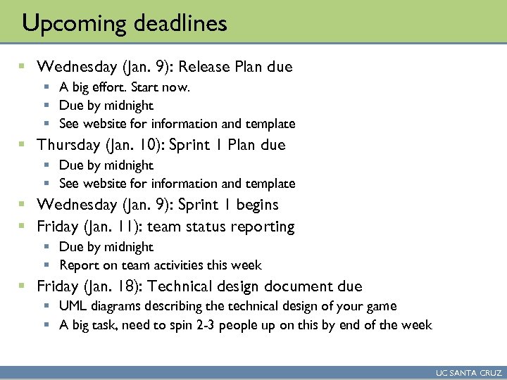 Upcoming deadlines § Wednesday (Jan. 9): Release Plan due § A big effort. Start