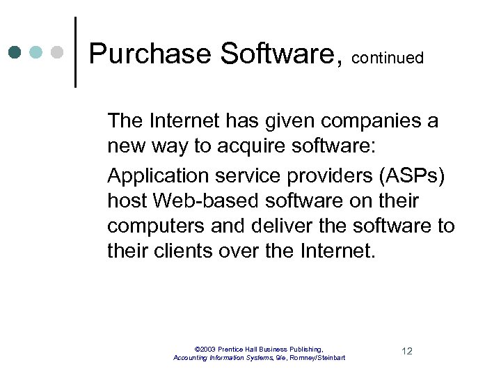 Purchase Software, continued The Internet has given companies a new way to acquire software: