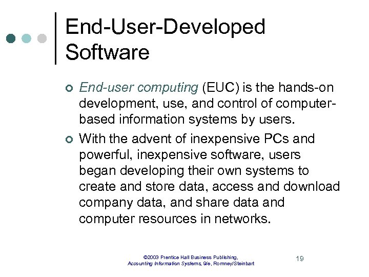 End-User-Developed Software ¢ ¢ End-user computing (EUC) is the hands-on development, use, and control