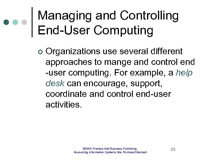 Managing and Controlling End-User Computing ¢ Organizations use several different approaches to mange and