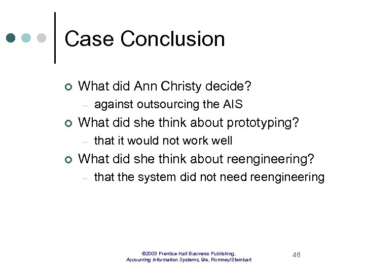 Case Conclusion ¢ What did Ann Christy decide? – ¢ What did she think