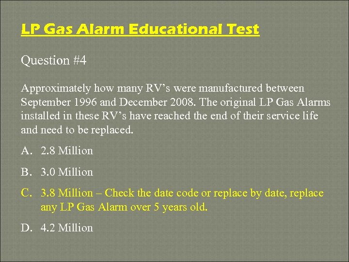 LP Gas Alarm Educational Test Question #4 Approximately how many RV’s were manufactured between