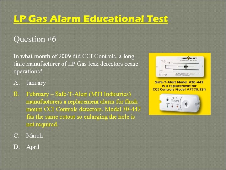 LP Gas Alarm Educational Test Question #6 In what month of 2009 did CCI