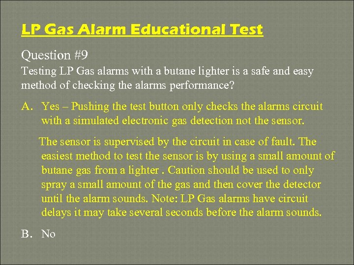 LP Gas Alarm Educational Test Question #9 Testing LP Gas alarms with a butane