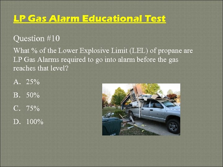 LP Gas Alarm Educational Test Question #10 What % of the Lower Explosive Limit