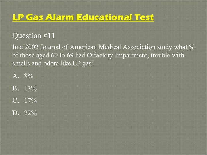 LP Gas Alarm Educational Test Question #11 In a 2002 Journal of American Medical