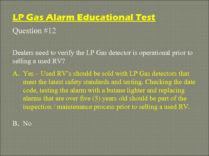 LP Gas Alarm Educational Test Question #12 Dealers need to verify the LP Gas
