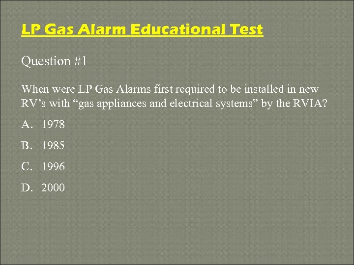 LP Gas Alarm Educational Test Question #1 When were LP Gas Alarms first required