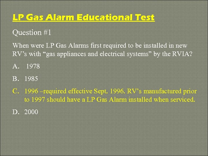 LP Gas Alarm Educational Test Question #1 When were LP Gas Alarms first required