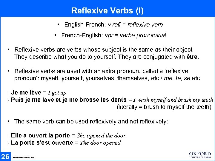 Reflexive Verbs (I) • English-French: v refl = reflexive verb • French-English: vpr =